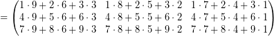 \[ = \begin{pmatrix} 1 \cdot 9 + 2 \cdot 6 + 3 \cdot 3 & 1 \cdot 8 + 2 \cdot 5 + 3 \cdot 2 & 1 \cdot 7 + 2 \cdot 4 + 3 \cdot 1 \\ 4 \cdot 9 + 5 \cdot 6 + 6 \cdot 3 & 4 \cdot 8 + 5 \cdot 5 + 6 \cdot 2 & 4 \cdot 7 + 5 \cdot 4 + 6 \cdot 1 \\ 7 \cdot 9 + 8 \cdot 6 + 9 \cdot 3 & 7 \cdot 8 + 8 \cdot 5 + 9 \cdot 2 & 7 \cdot 7 + 8 \cdot 4 + 9 \cdot 1 \end{pmatrix} \]